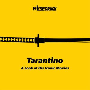 Tarantino A Look at His Iconic Movie..., Wisecrack