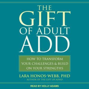 The Gift of Adult ADD, PhD HonosWebb