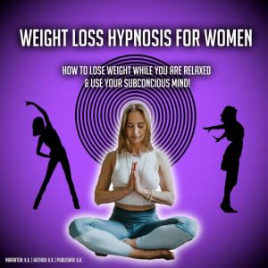 Weight Loss Hypnosis For Woman, K.K.