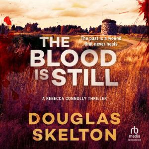 The Blood Is Still, Douglas Skelton