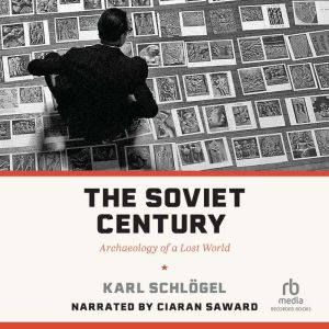 The Soviet Century, Karl Schlogel