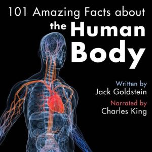 101 Amazing Facts about the Human Bod..., Jack Goldstein