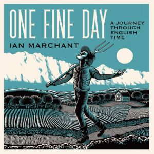One Fine Day, Ian Marchant