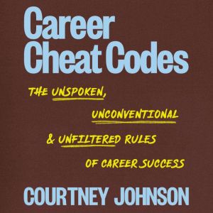 Career Cheat Codes, Courtney Johnson