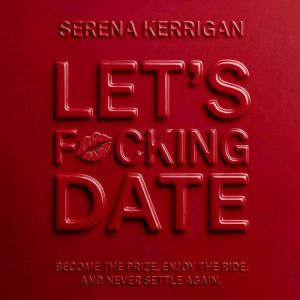Lets Fcking Date, Serena Kerrigan