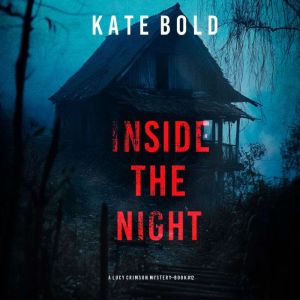 Inside The Night A Lucy Crimson Susp..., Kate Bold