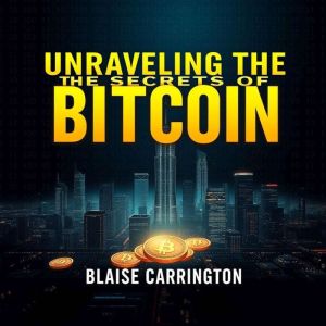Unraveling the Secrets of Bitcoin: Why It's Your Best Bet Against Banks: "Transform your understanding of Bitcoin! Dive into p