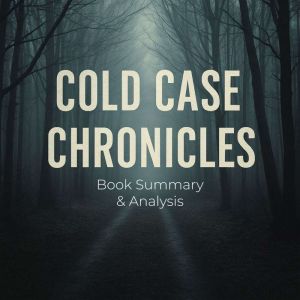 Cold Case Chronicles: Book Summary & Analysis