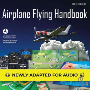 Airplane Flying Handbook FAAH8083..., Federal Aviation Administration