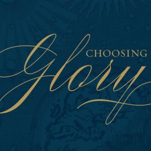 Choosing Glory, Lili De Hoyos Anderson, Ph.D.