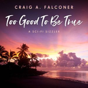 Too Good To Be True, Craig A. Falconer