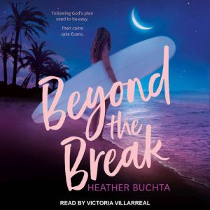 Beyond the Break, Heather Buchta