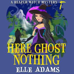 Here Ghost Nothing, Elle Adams