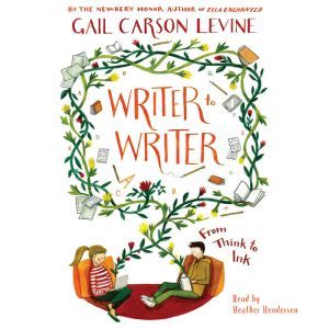 Writer to Writer, Gail Carson Levine