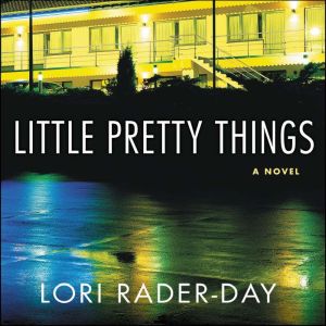 Little Pretty Things, Lori RaderDay