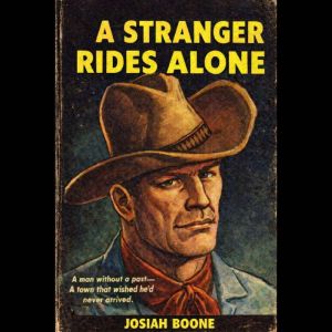 A Stranger Rides Alone, Josiah Boone