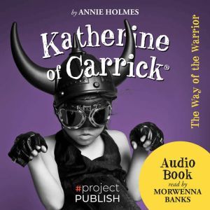 Katherine of Carrick, Annie Holmes