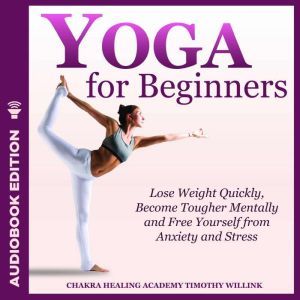 Yoga for Beginners, Timothy Willink
