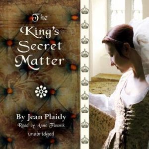 The Kings Secret Matter, Jean Plaidy