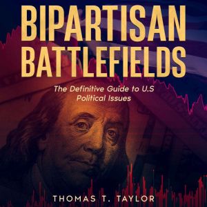 Bipartisan Battlefields, Thomas T. Taylor