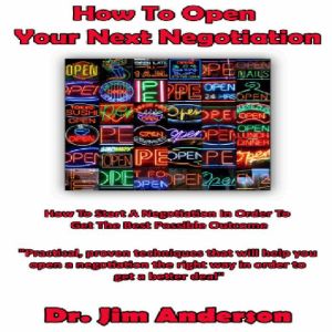 How to Open Your Next Negotiation, Dr. Jim Anderson