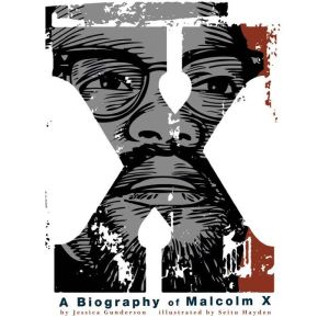 X  A Biography of Malcolm X, Jessica Gunderson