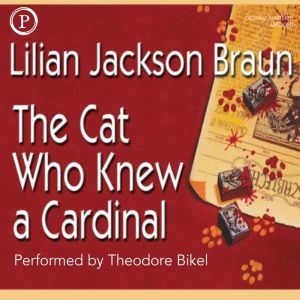 The Cat Who Knew a Cardinal, Lilian Braun