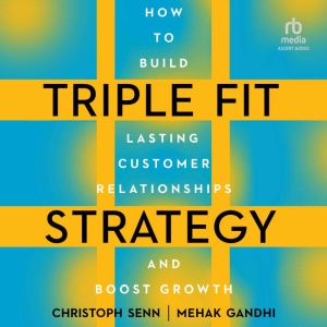 Triple Fit Strategy: How to Build Lasting Customer Relationships and Boost Growth