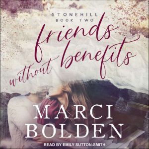 Friends Without Benefits, Marci Bolden