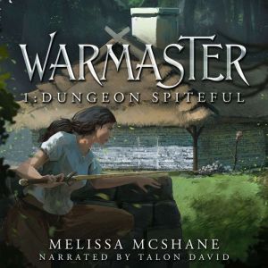 Warmaster 1 Dungeon Spiteful, Melissa McShane