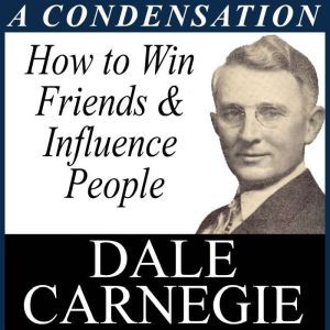 How to Win Friends  Influence  A Co..., Dale Carnegie