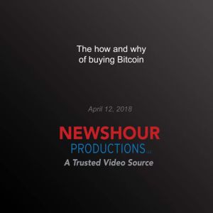 The how and why of buying bitcoin, PBS NewsHour