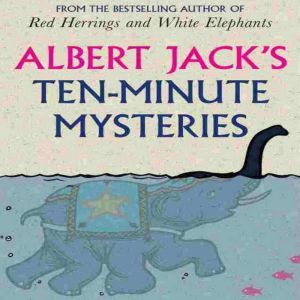 Albert Jacks Ten Minute Mysteries, Albert Jack
