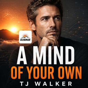 A Mind of Your Own, TJ Walker