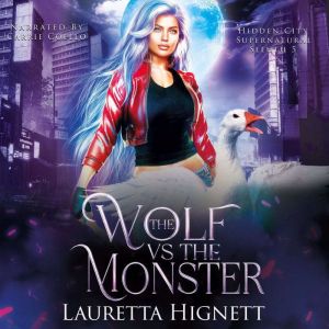 The Wolf Vs The Monster: The Hidden City Supernatural Sleuth Book Five