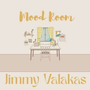 Mood Room, Jimmy Valakas