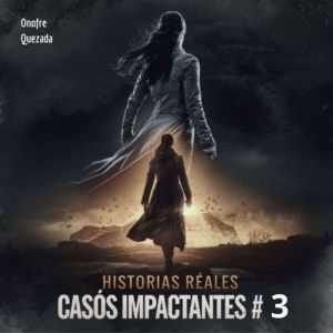 Historias Reales Casos Impactantes # 3
