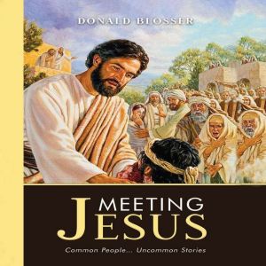 Meeting Jesus: Common People Uncommon Stories