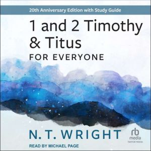 1 and 2 Timothy and Titus for Everyone: 20th Anniversary Edition