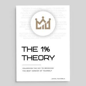 The 1% Theory: Unlocking The Key To Becoming The Best Version Of Yourself