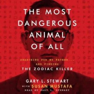 The Most Dangerous Animal of All, Gary L. Stewart