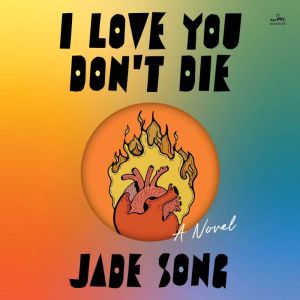 I Love You Dont Die, Jade Song