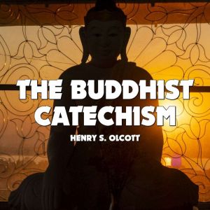 The Buddhist Catechism, Henry S. Olcott