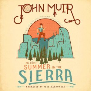 My First Summer in the Sierra, John Muir