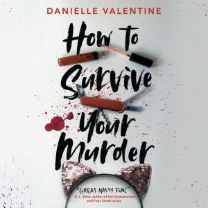 How to Survive Your Murder, Danielle Valentine