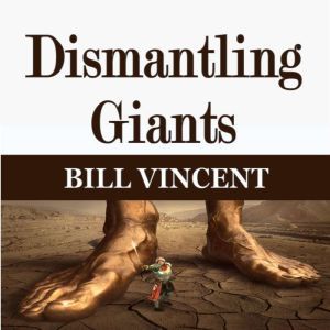 Dismantling Giants, Bill Vincent