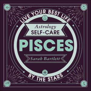 Astrology SelfCare Pisces, Sarah Bartlett