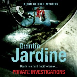 Private Investigations Bob Skinner s..., Quintin Jardine