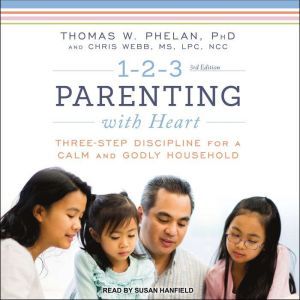 123 Parenting with Heart, Ph.D Phelan