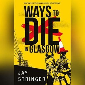 Ways to Die in Glasgow, Jay Stringer